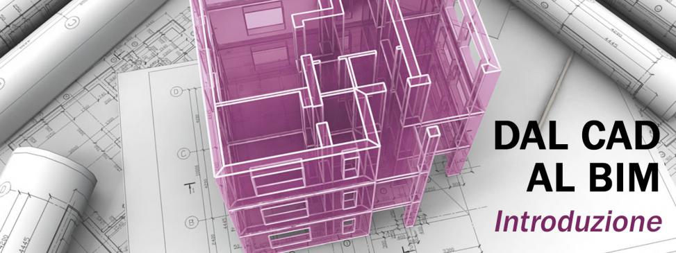 Dal CAD al BIM: introduzione